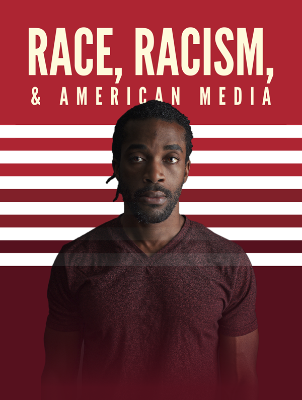 Race, Racism, & American Media Flyer